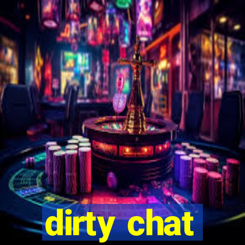 dirty chat